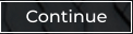 Continue